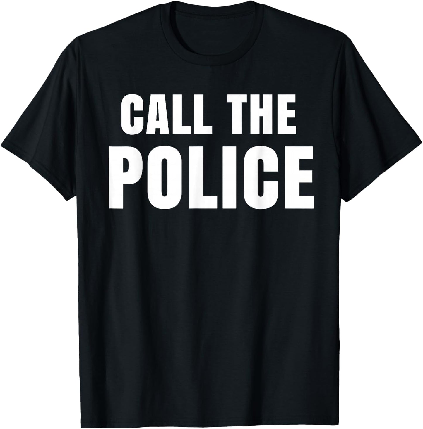 Call The Police Slogan T-Shirt - T-Shirt | Black