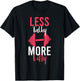 Less Talky More Lifty for Weightlifters T-Shirt - T-Shirt | Black