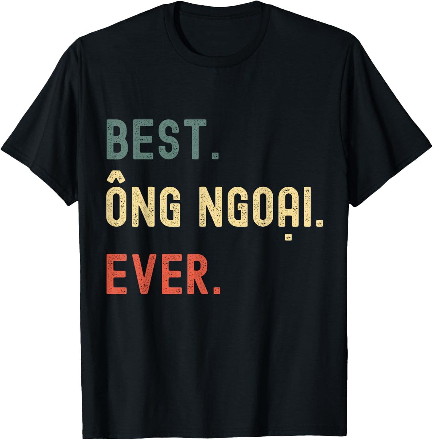 Vietnamese Grandpa Gifts Designs - Best Ong Ngoai Ever T-Shirt - T-Shirt | Black