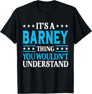 It's A Barney Thing Surname Funny Family Last Name Barney T-Shirt - T-Shirt | Black