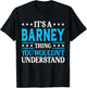 It's A Barney Thing Surname Funny Family Last Name Barney T-Shirt - T-Shirt | Black