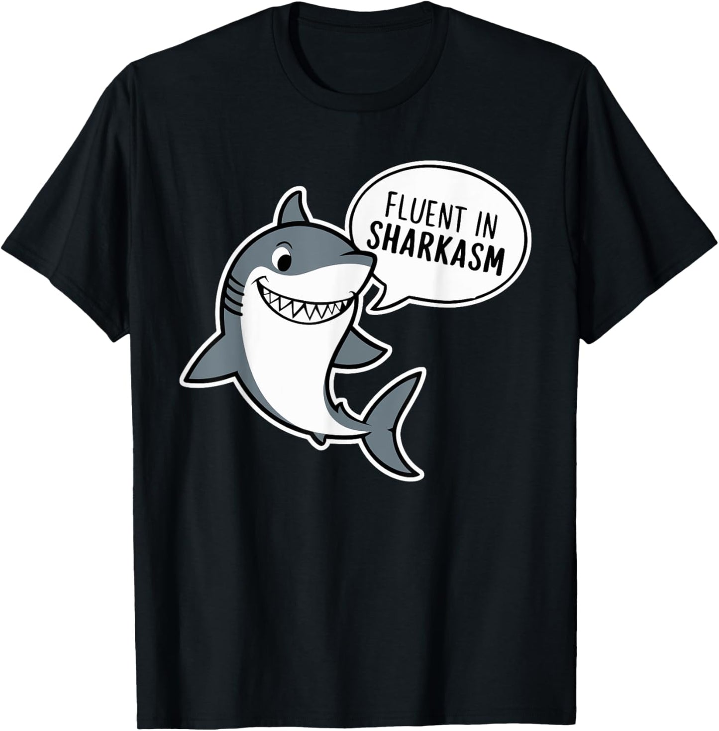 Funny Inappropriate Shark Lover Gifts Fluent In Sharkasm T-Shirt - T-Shirt | Black