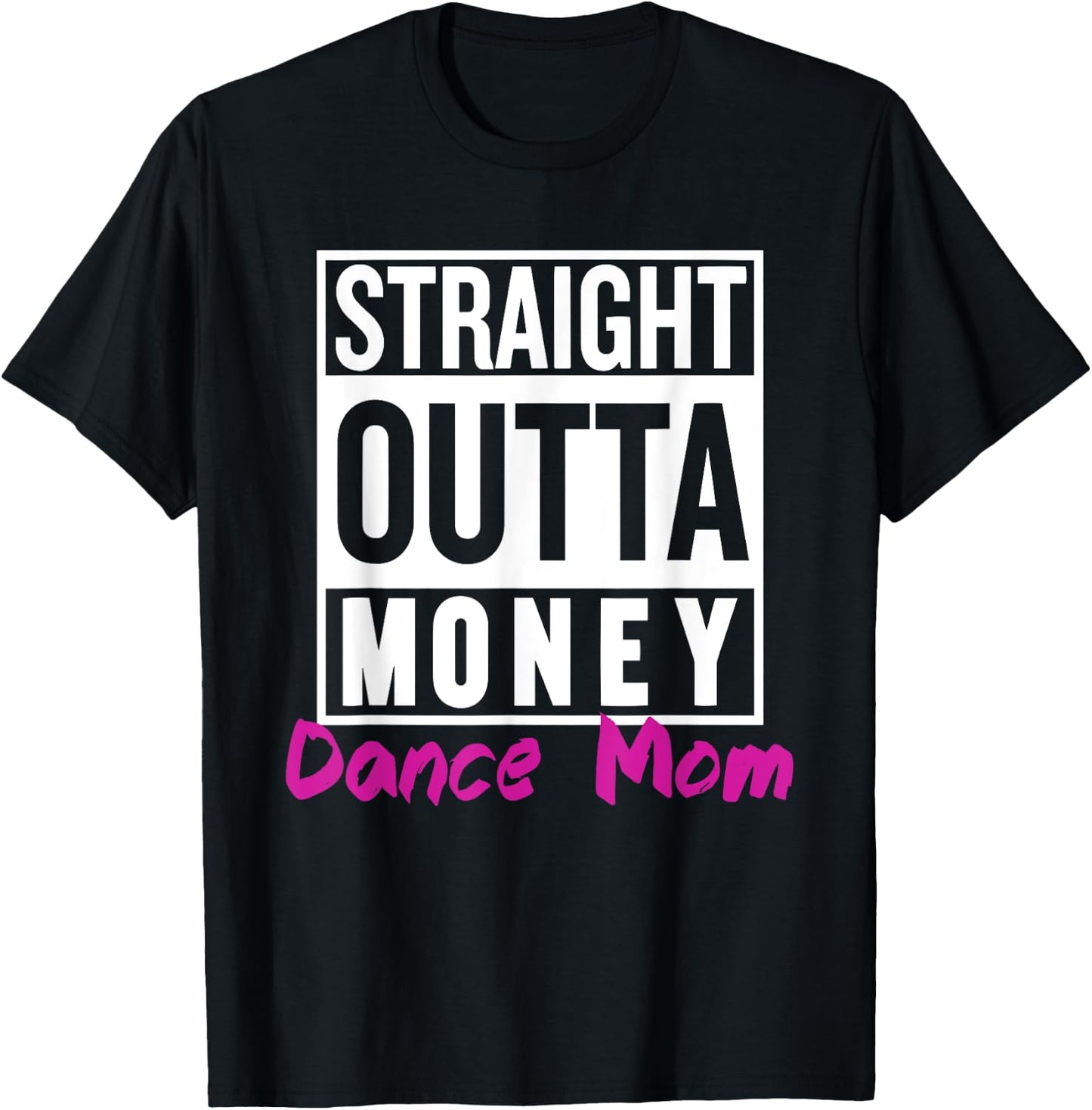 Straight Outta Money Dance Mom Life Vintage Mom Mother's Day T-Shirt - T-Shirt | Black