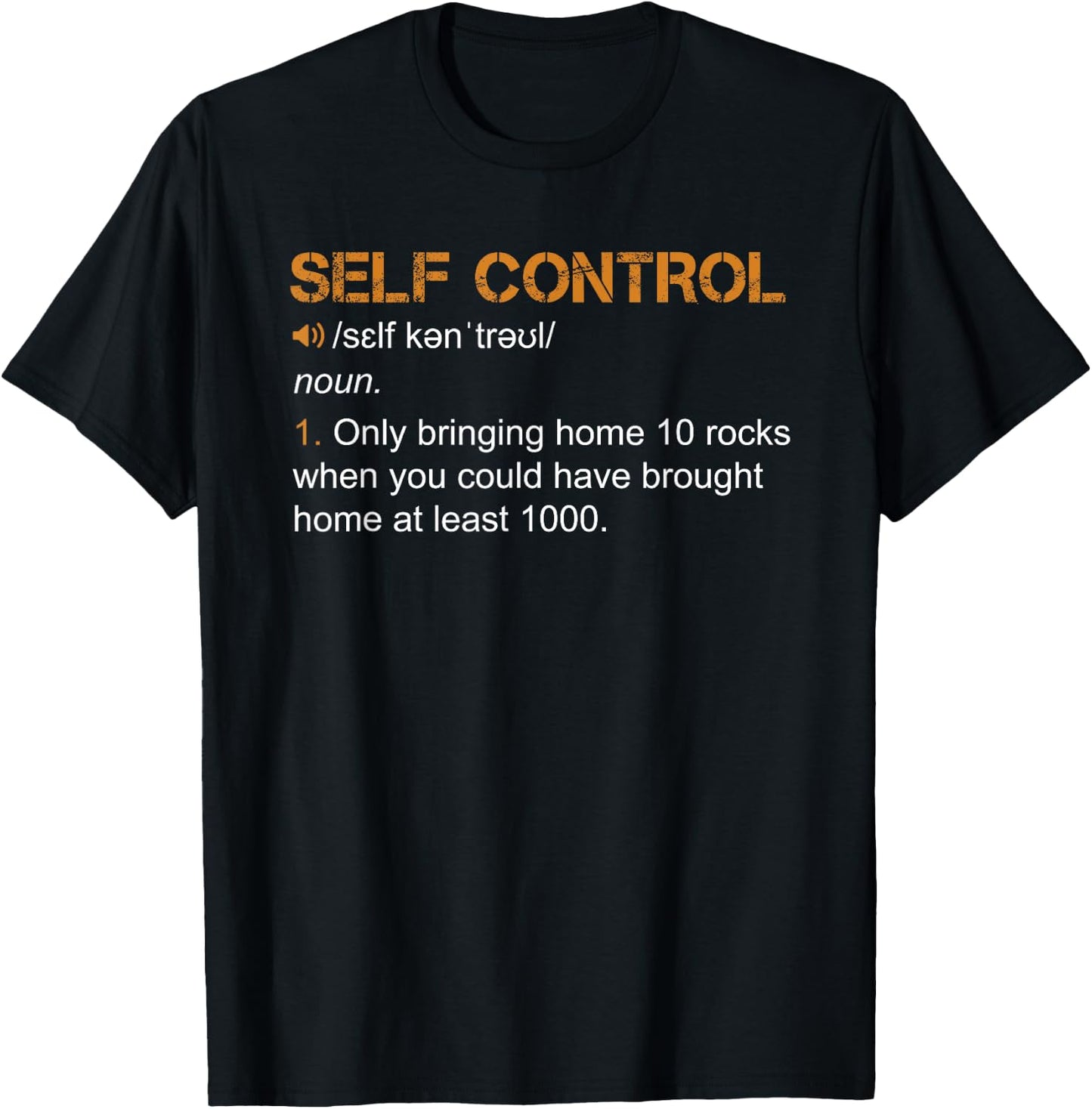 Self Control Funny Rockhounding Rock Collecting Geologist T-Shirt - T-Shirt | Black