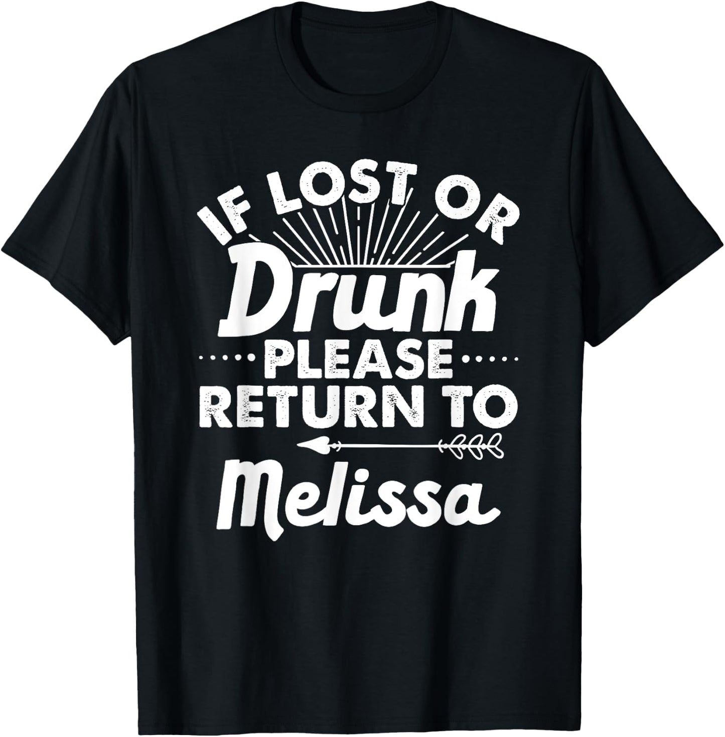 If Lost Or Drunk Please Return To MELISSA Gift Name Women T-Shirt - T-Shirt | Black