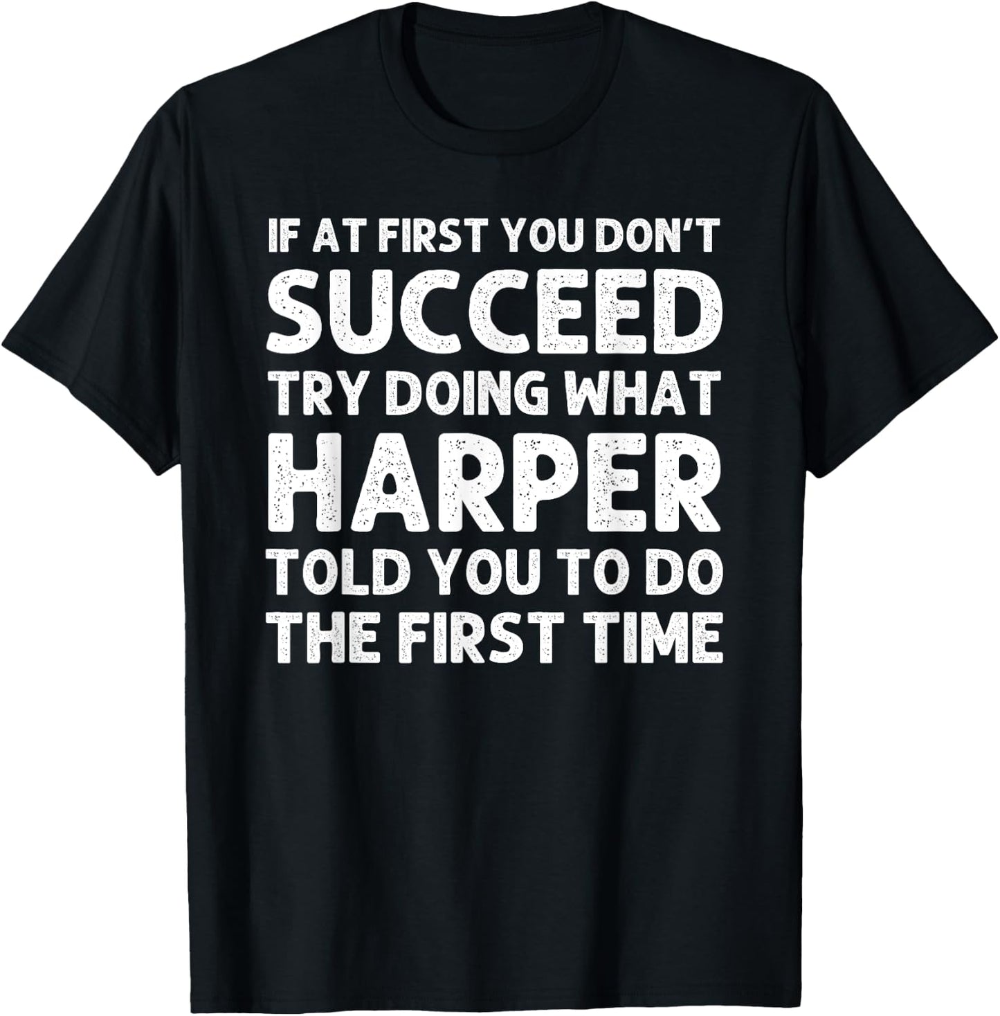 HARPER Name Personalized Birthday Funny Christmas Joke T-Shirt - T-Shirt | Black