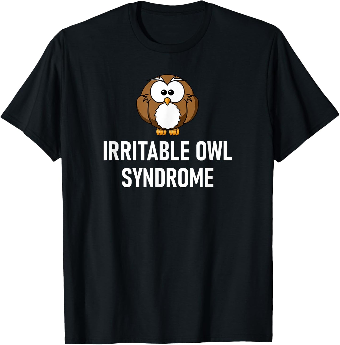 Irritable Owl Syndrome, Funny Puns, Jokes, Sarcastic Sayings T-Shirt - T-Shirt | Black