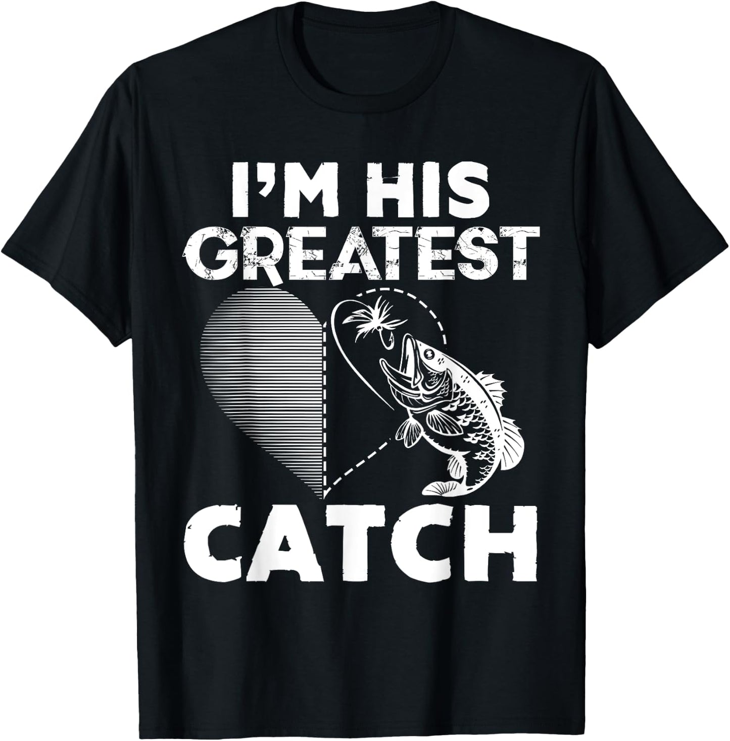I'm His Greatest Catch Fisherman Funny Fishing Couples Gift T-Shirt - T-Shirt | Black