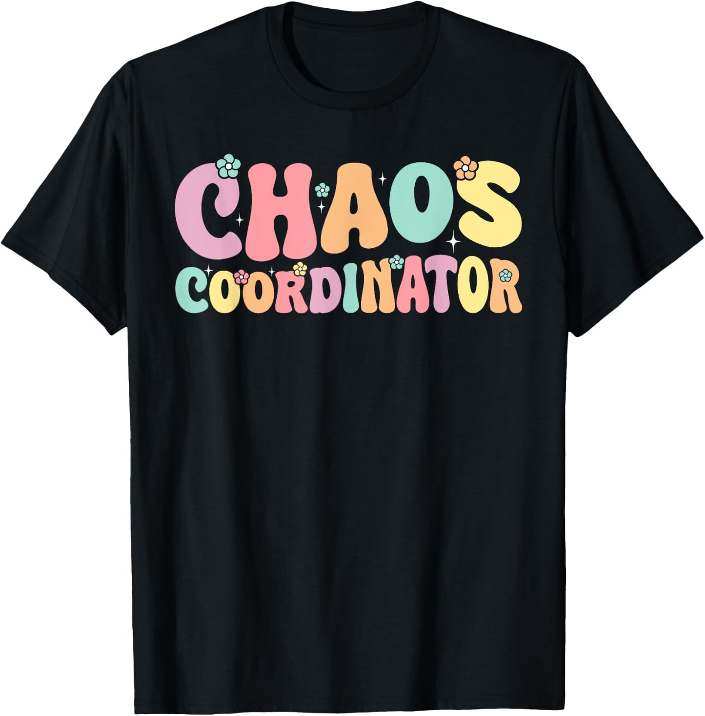 Chaos Coordinator Graphic Women Men Preschool Teacher T-Shirt - T-Shirt | Black