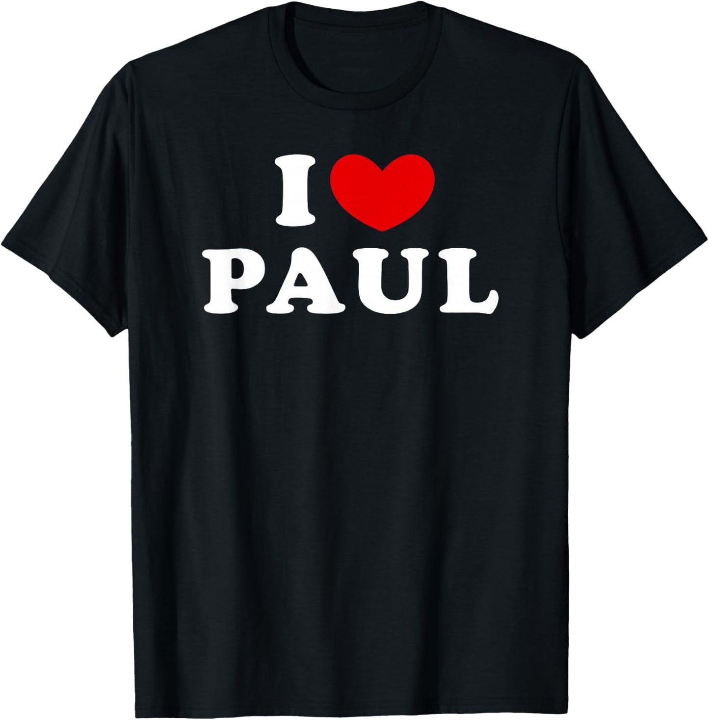 I Love Paul, I Love Paul T-Shirt - T-Shirt | Black