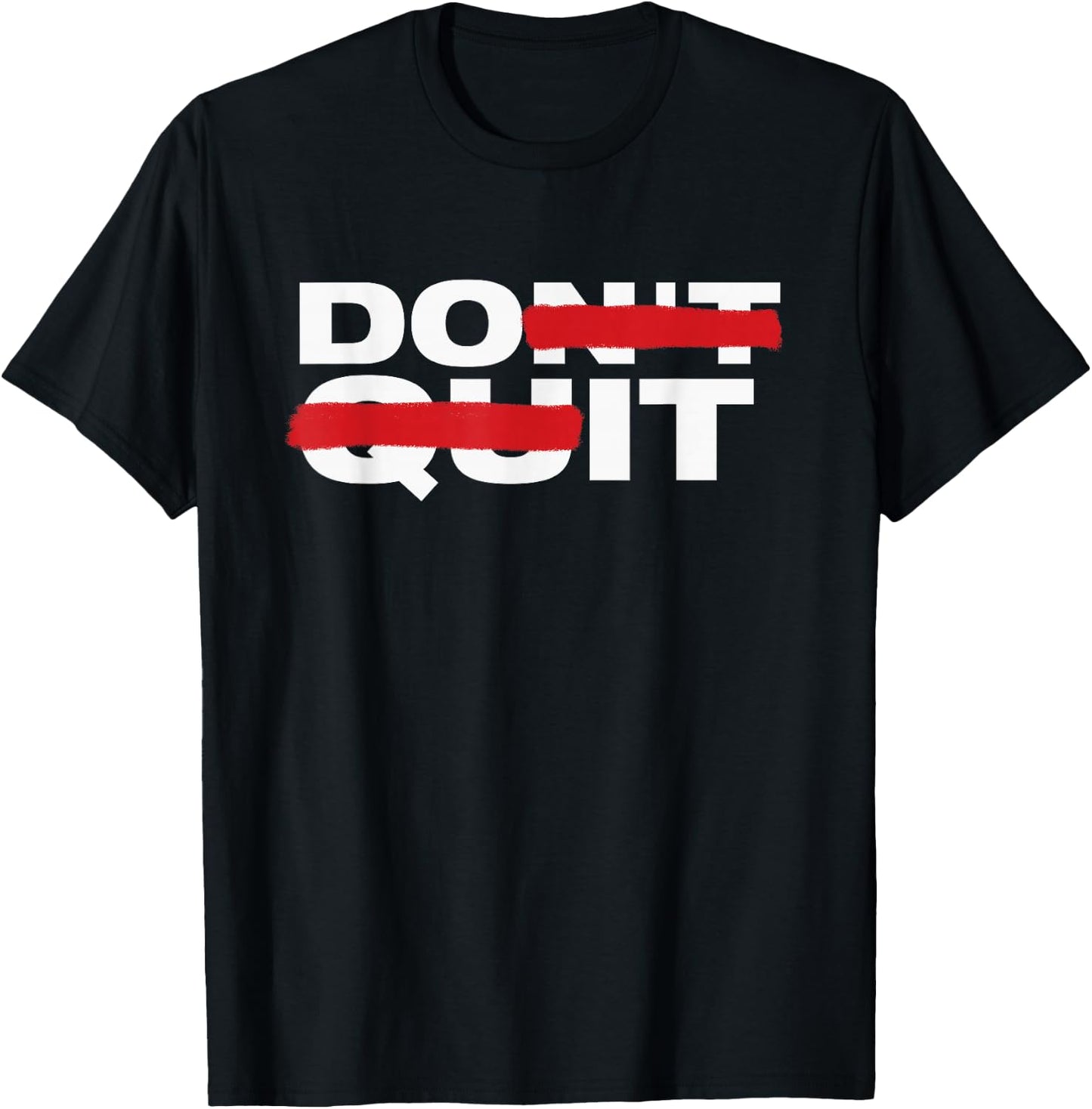 Don't Quit Do It Motivation T-Shirt - T-Shirt | Black