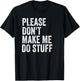 Please Don't Make Me Do Stuff Funny For Lazy Teenager Gifts T-Shirt - T-Shirt | Black