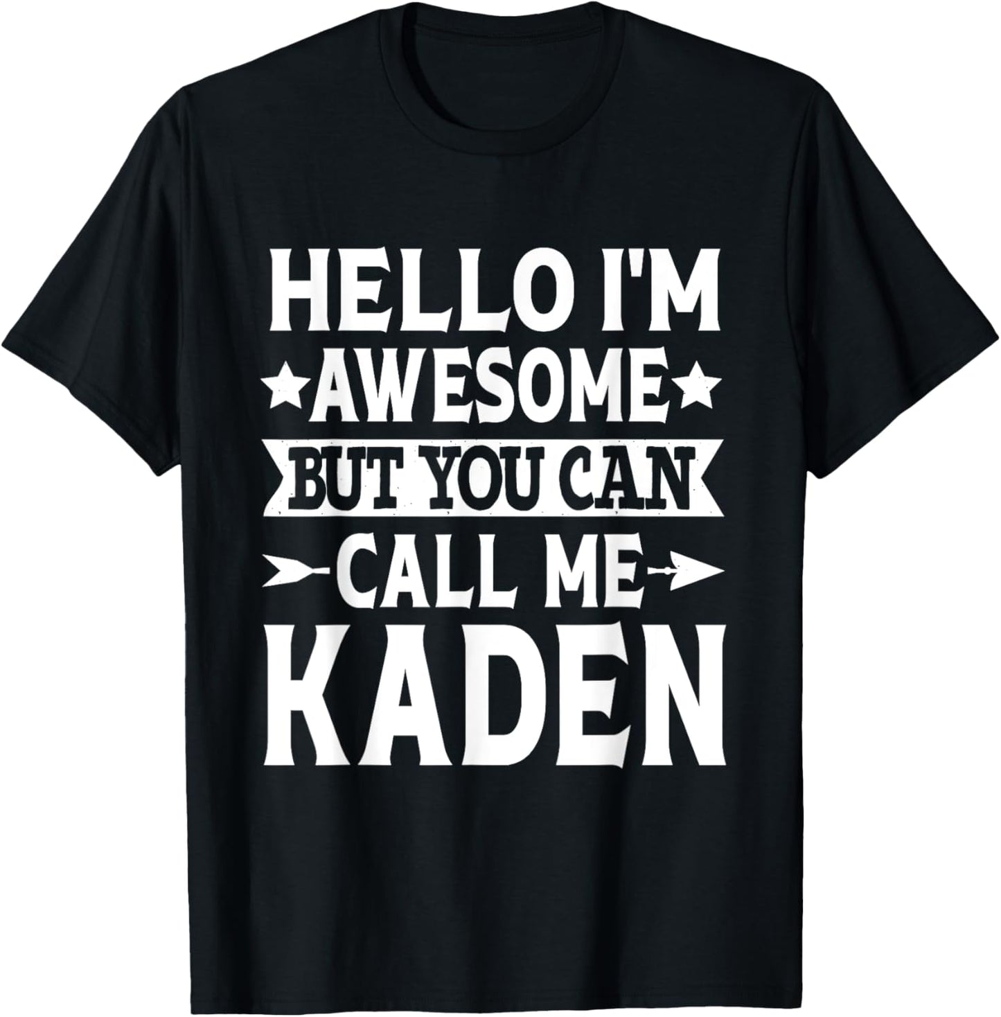 Kaden Funny First Name Hello I'm Awesome Call Me Kaden T-Shirt - T-Shirt | Black