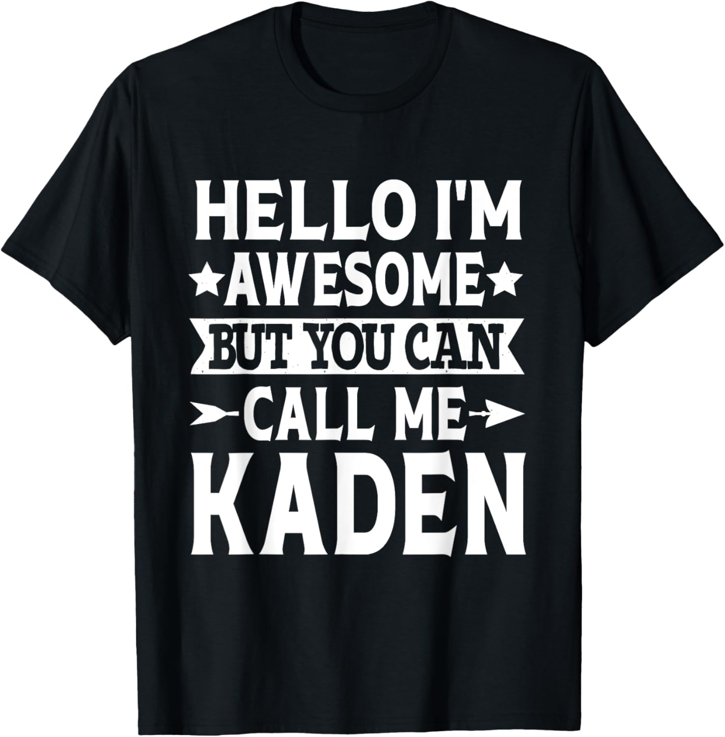Kaden Funny First Name Hello I'm Awesome Call Me Kaden T-Shirt - T-Shirt | Black