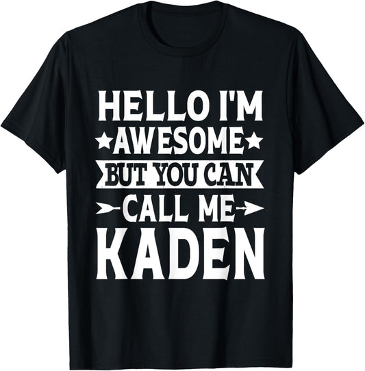 Kaden Funny First Name Hello I'm Awesome Call Me Kaden T-Shirt - T-Shirt | Black