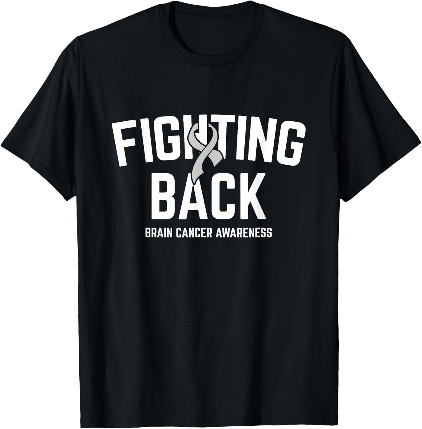 Fighting Back Brain Cancer Awareness Brain Tumor Grey Ribbon T-Shirt - T-Shirt | Black
