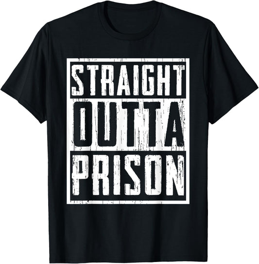 Funny Straight Outta Prison Gift Women Cool Prisoner T-Shirt - T-Shirt | Black