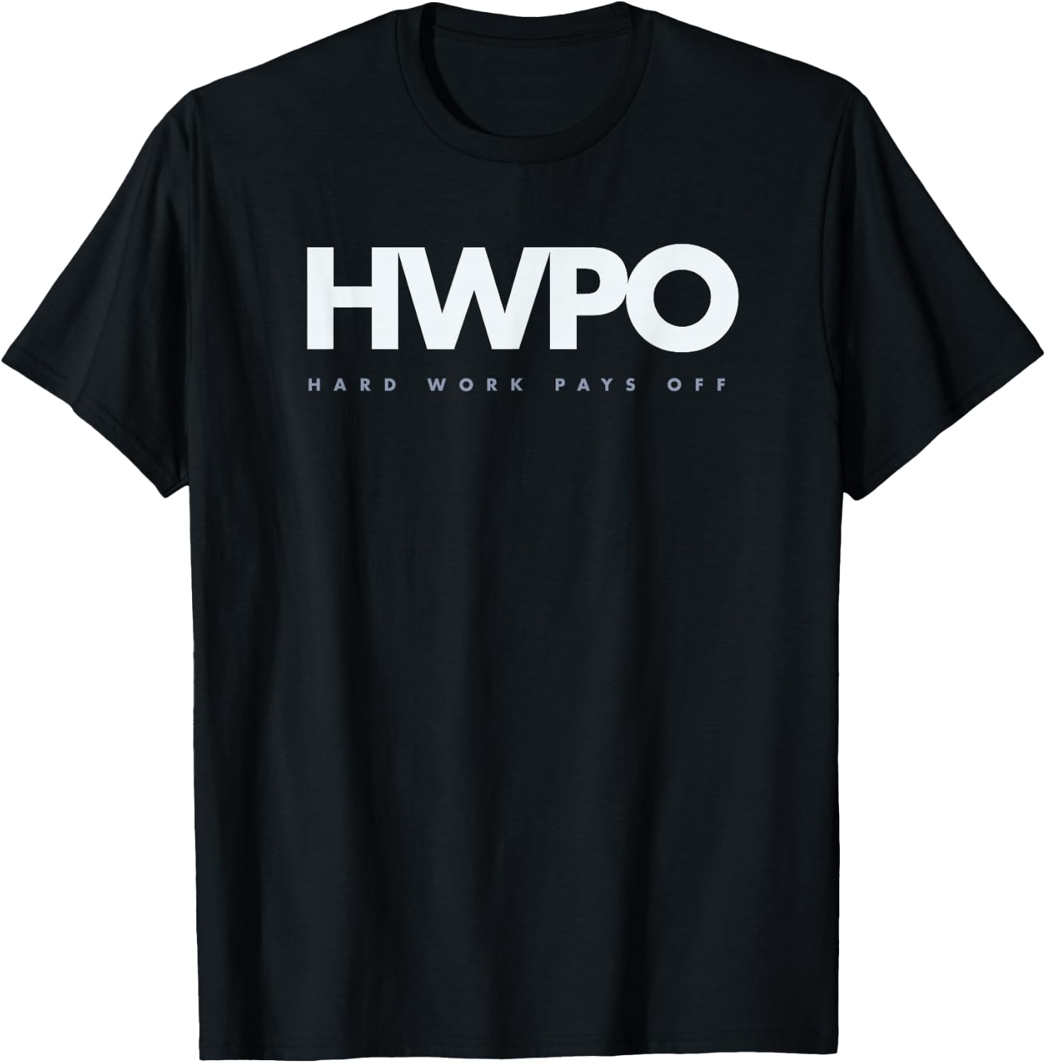 HWPO Hard Work Pays Off motivational new years resolution T-Shirt - T-Shirt | Black