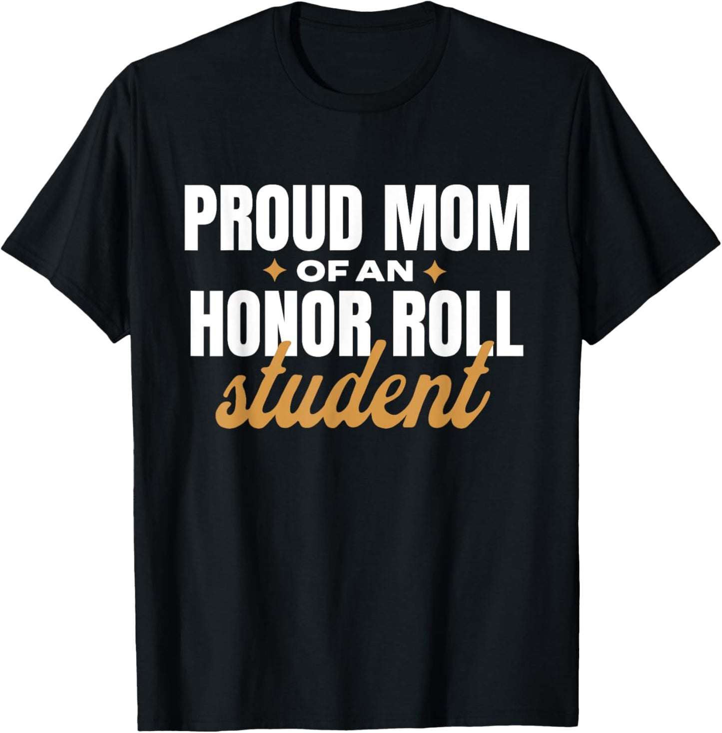 Proud Mom Of An Honor Roll Student T-Shirt - T-Shirt | Black