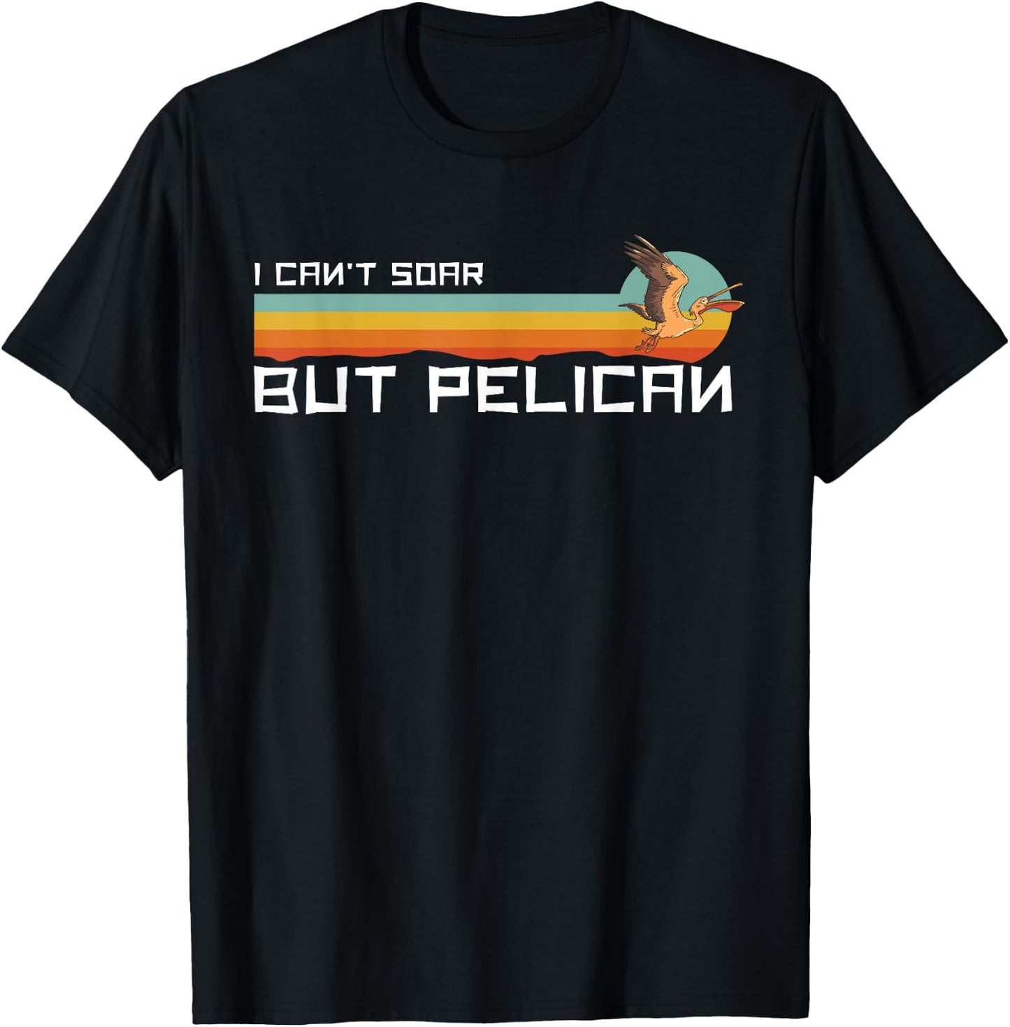 I Cant Soar But Pelican Vintage Retro T-Shirt - T-Shirt | Black