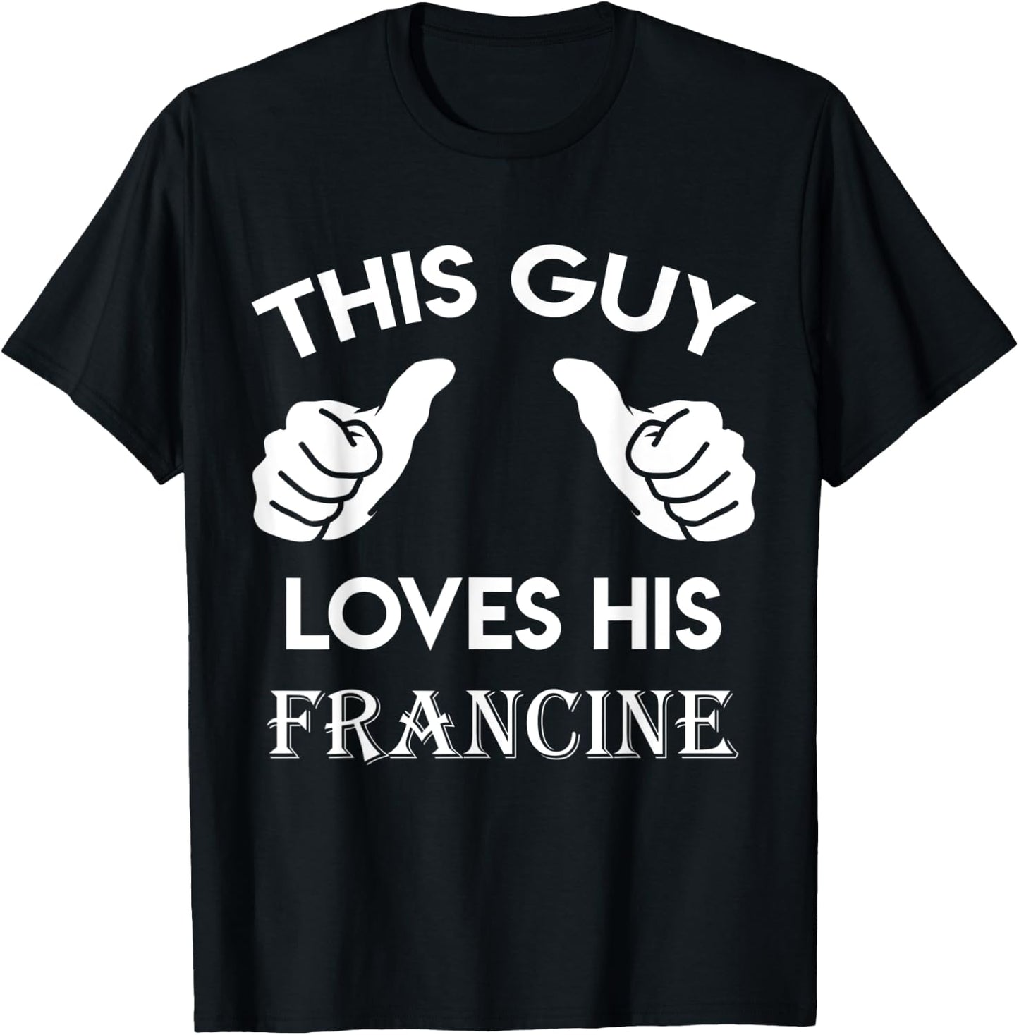 This guy loves his FRANCINE gift valentine heart belongs 3 T-Shirt - T-Shirt | Black