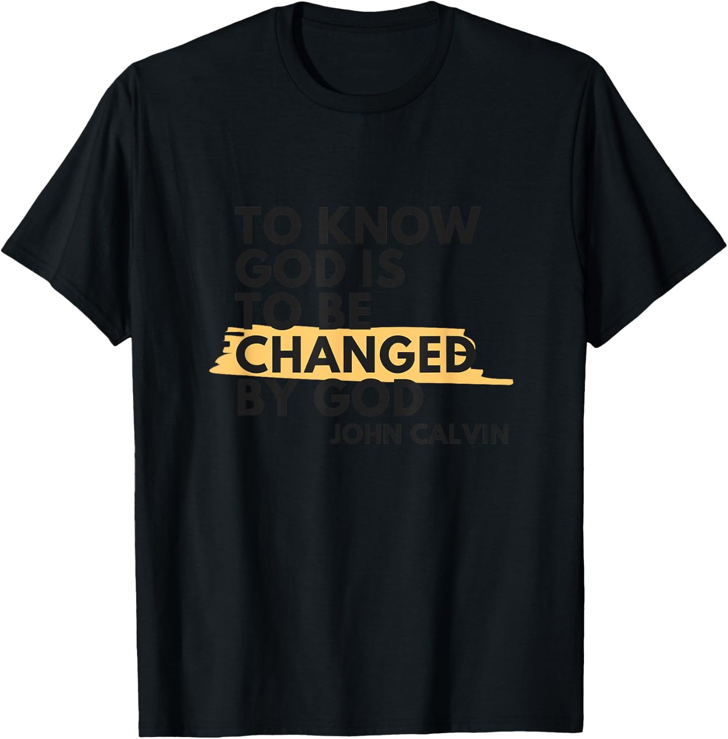 John Calvin Quote Knowing God Christian T-Shirt - T-Shirt | Black
