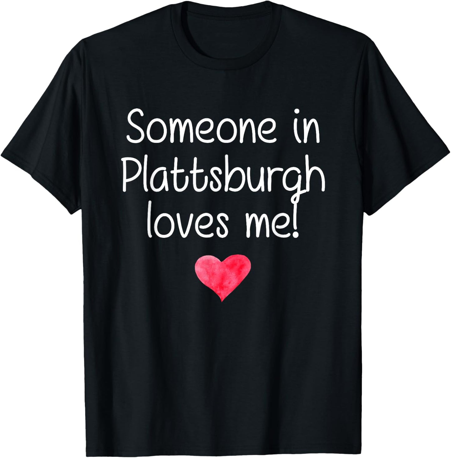 Someone In PLATTSBURGH NY NEW YORK Loves Me City Home Gift T-Shirt - T-Shirt | Black