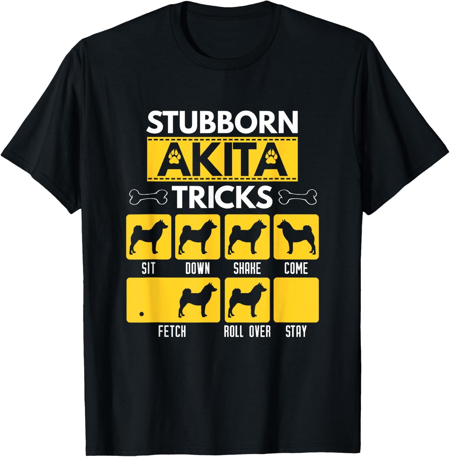 Stubborn Akita Tricks Funny Dog Lover Gift T-Shirt - T-Shirt | Black