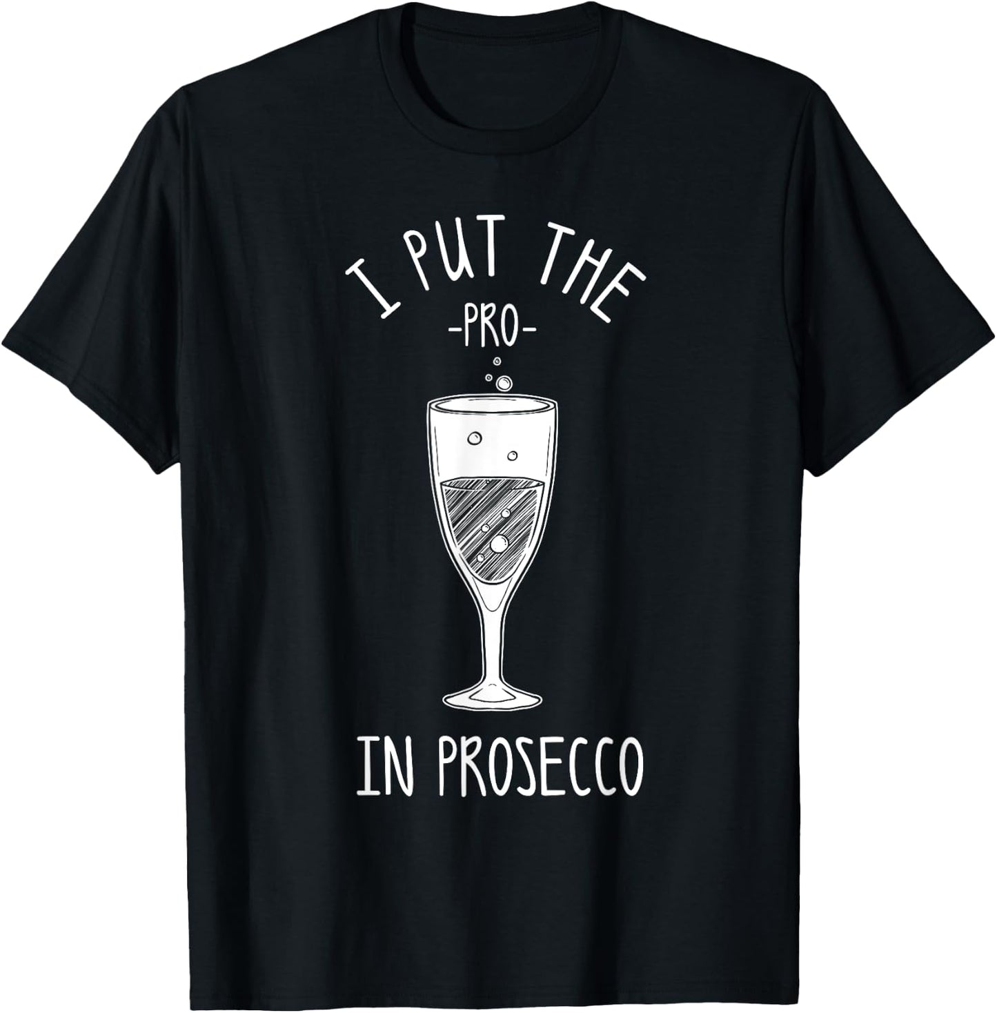 Funny Prosecco Lover Gift Alcohol Wine Drinker Men Women T-Shirt - T-Shirt | Black
