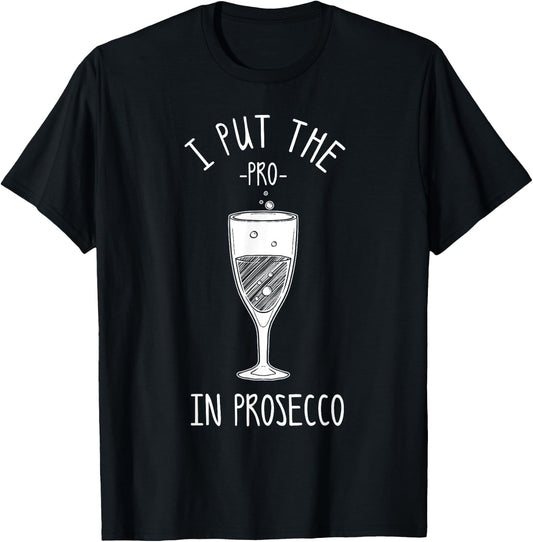 Funny Prosecco Lover Gift Alcohol Wine Drinker Men Women T-Shirt - T-Shirt | Black