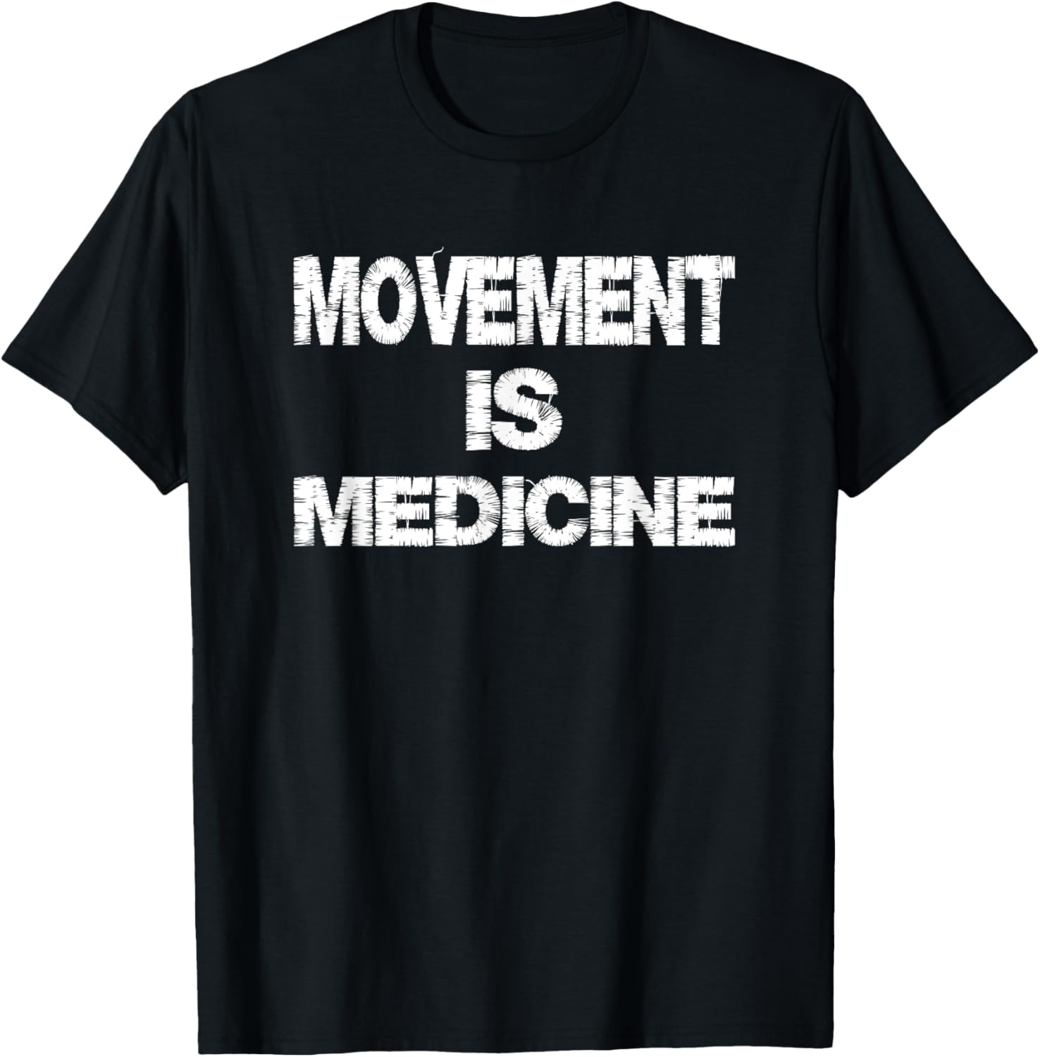Funny Health Movement is Medicine T-Shirt - T-Shirt | Black