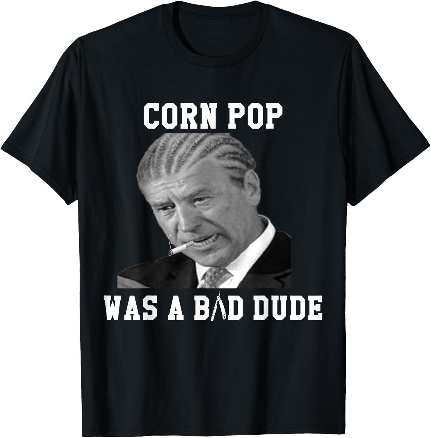 Corn Pop Was A Bad Dude - Joe Biden Funny Political Meme T-Shirt - T-Shirt | Black