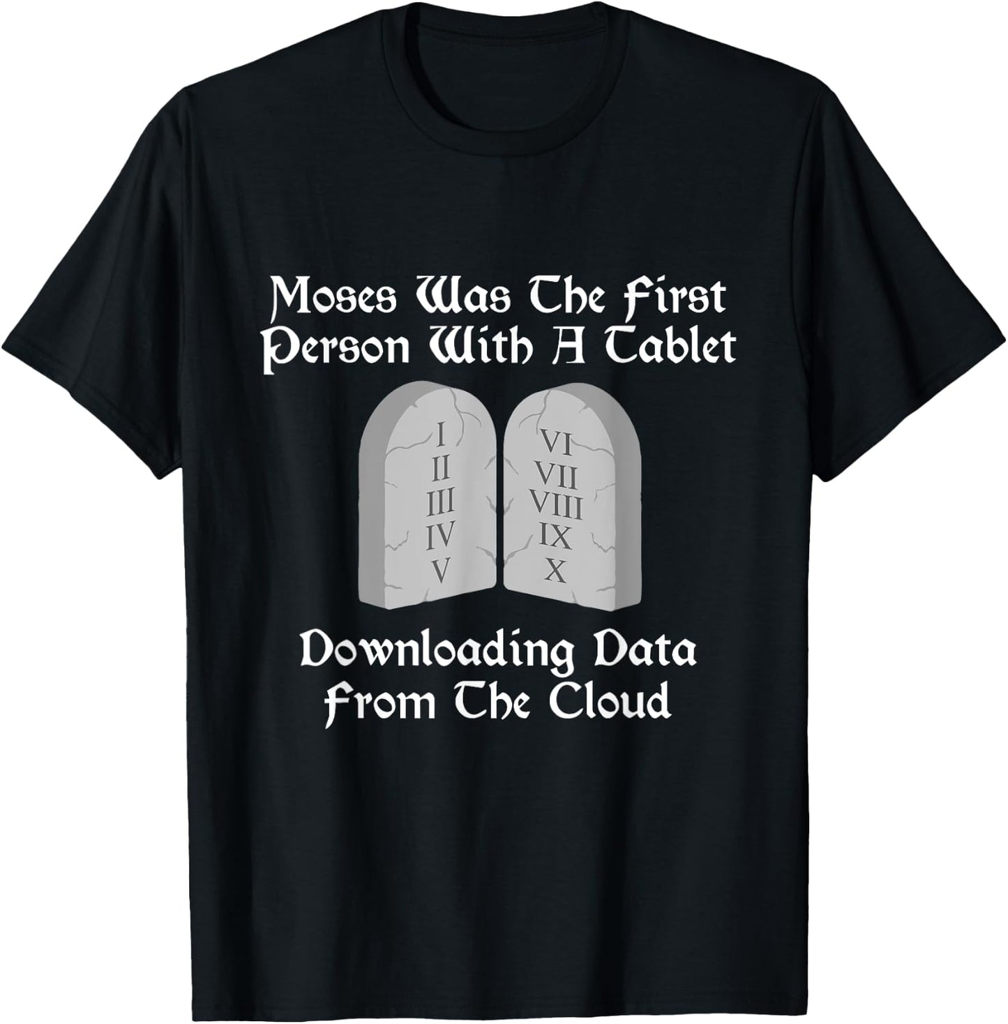 Moses Was The First Person With A Tablet Download From Cloud T-Shirt - T-Shirt | Black