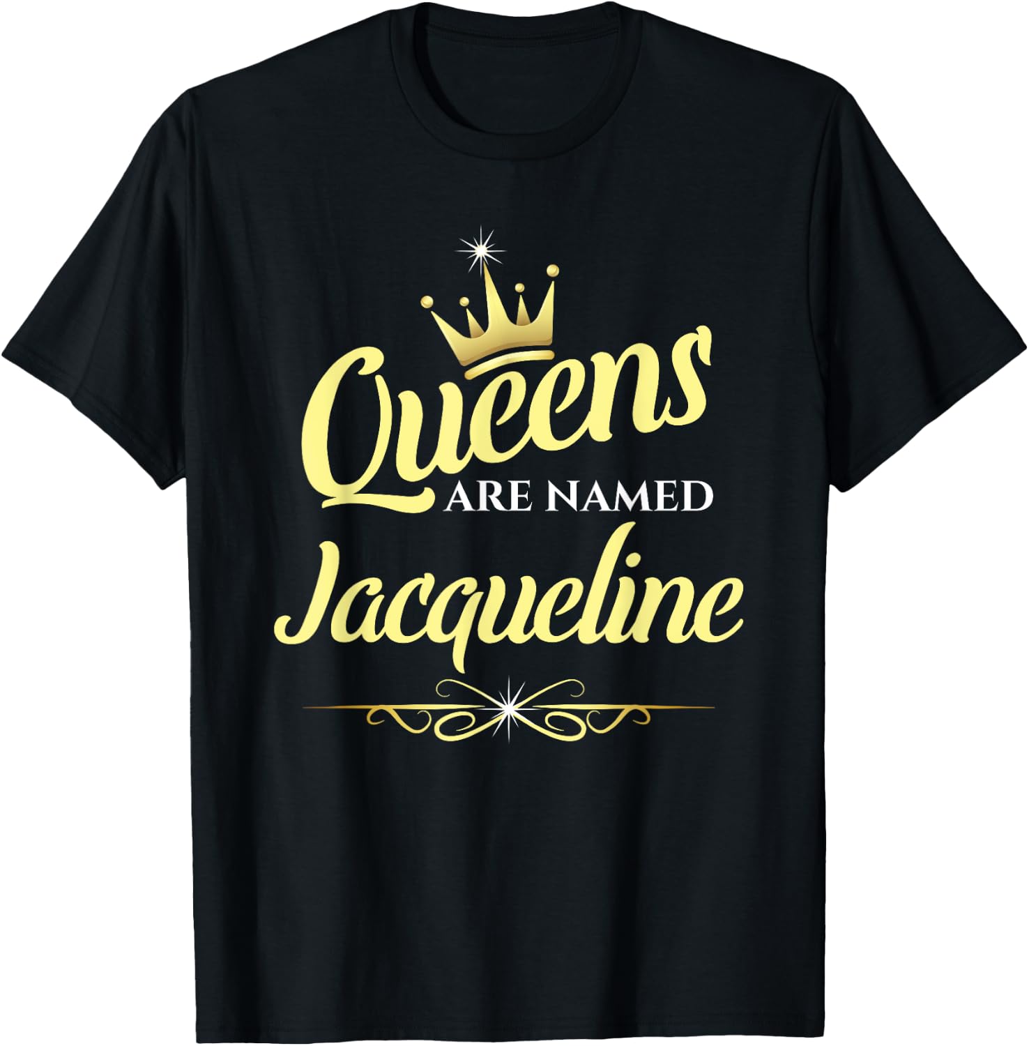 Queens Are Named Jacqueline T-Shirt - T-Shirt | Black