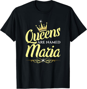 Queens Are Named Maria T-Shirt - T-Shirt | Black