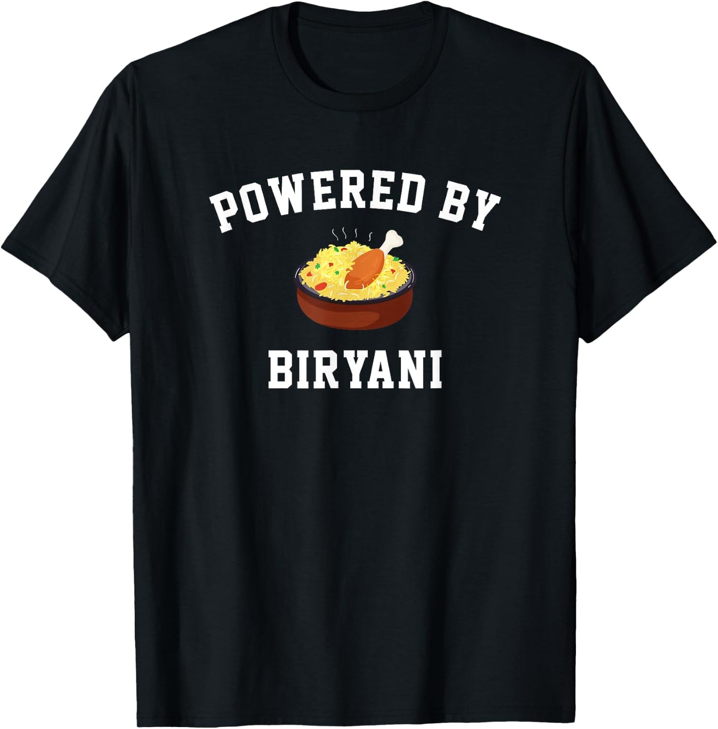 Powered by Biryani, Food India Pakistan T-Shirt - T-Shirt | Black