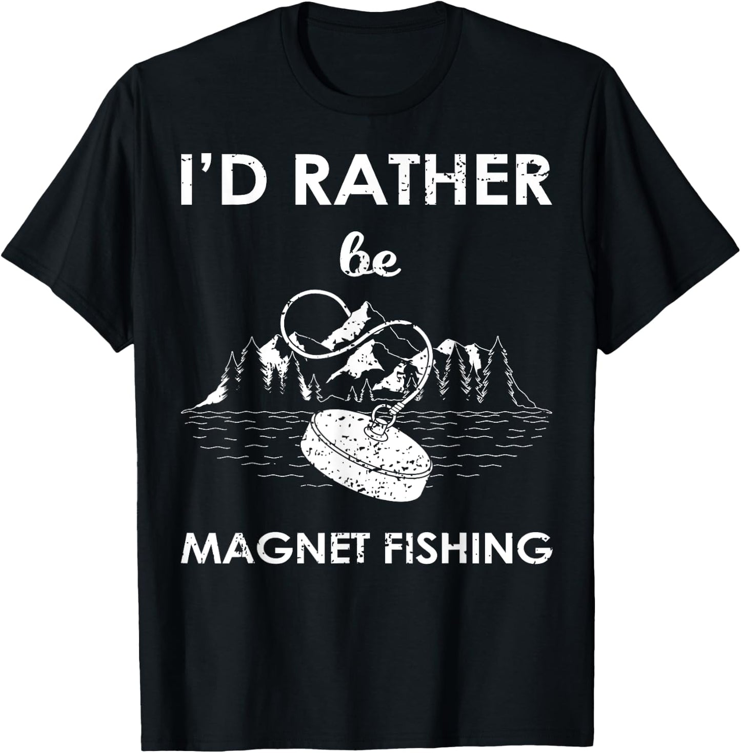 I'd Rather Be Magnet Fishing T-Shirt - T-Shirt | Black