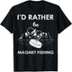 I'd Rather Be Magnet Fishing T-Shirt - T-Shirt | Black