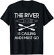 Funny Kayak Padding Gifts The River Is Calling And I Must Go T-Shirt - T-Shirt | Black