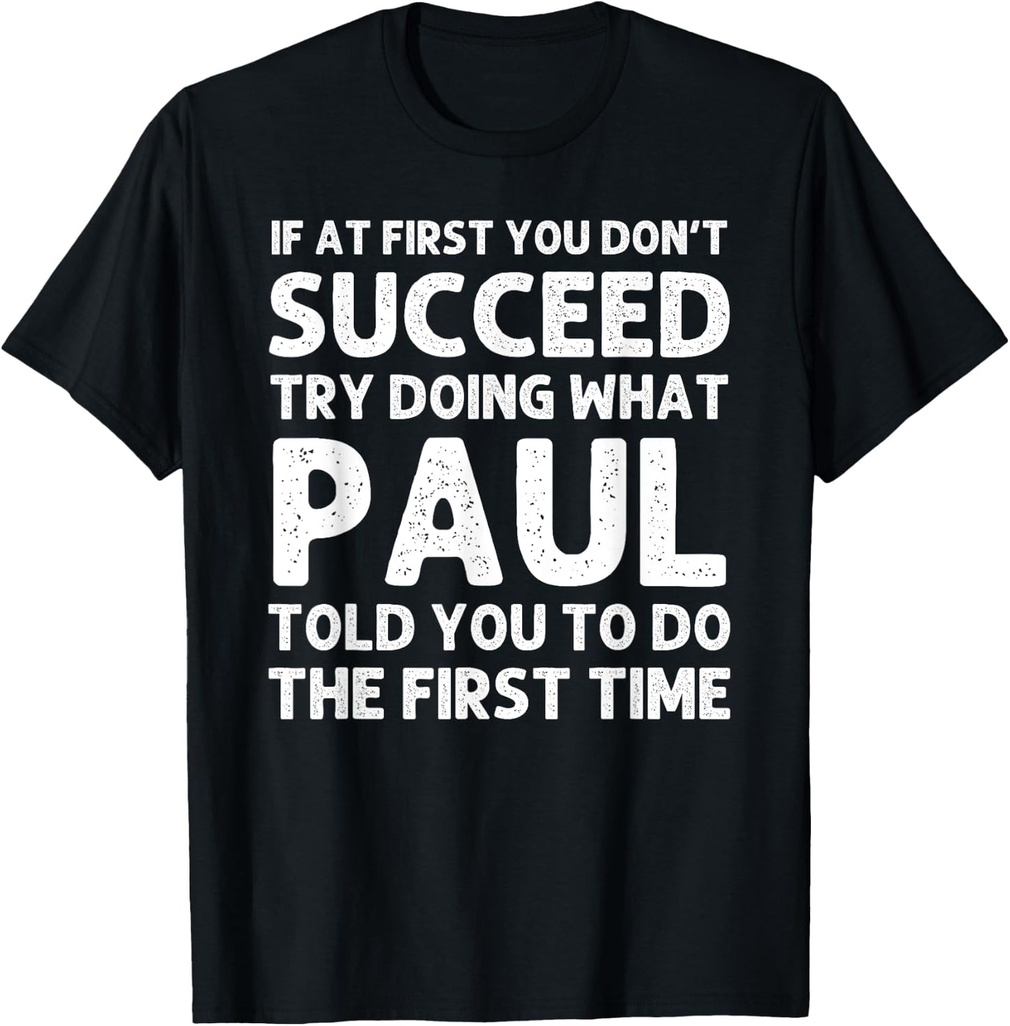 Paul Gift Name Personalized Birthday Funny Christmas Joke T-Shirt - T-Shirt | Black