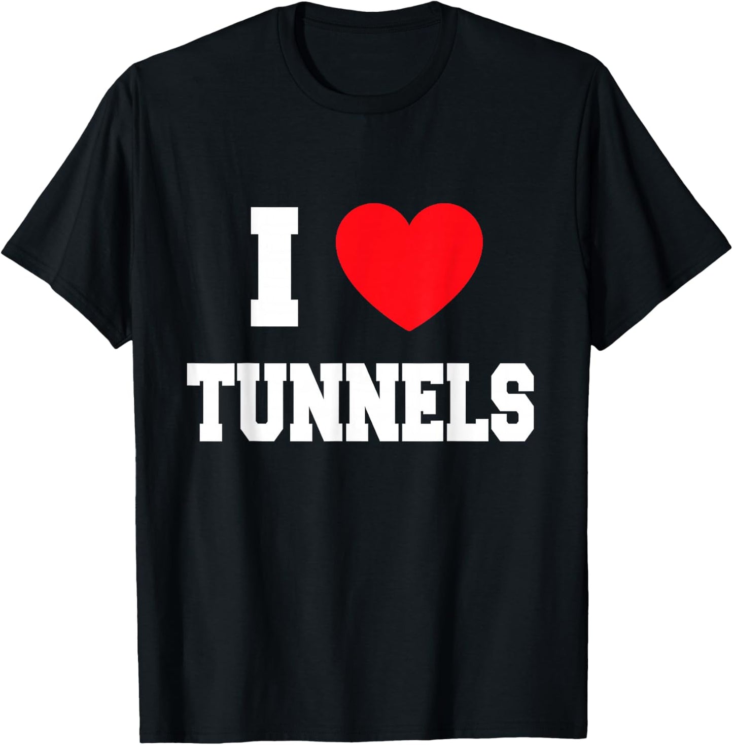 I Love tunnels T-Shirt - T-Shirt | Black