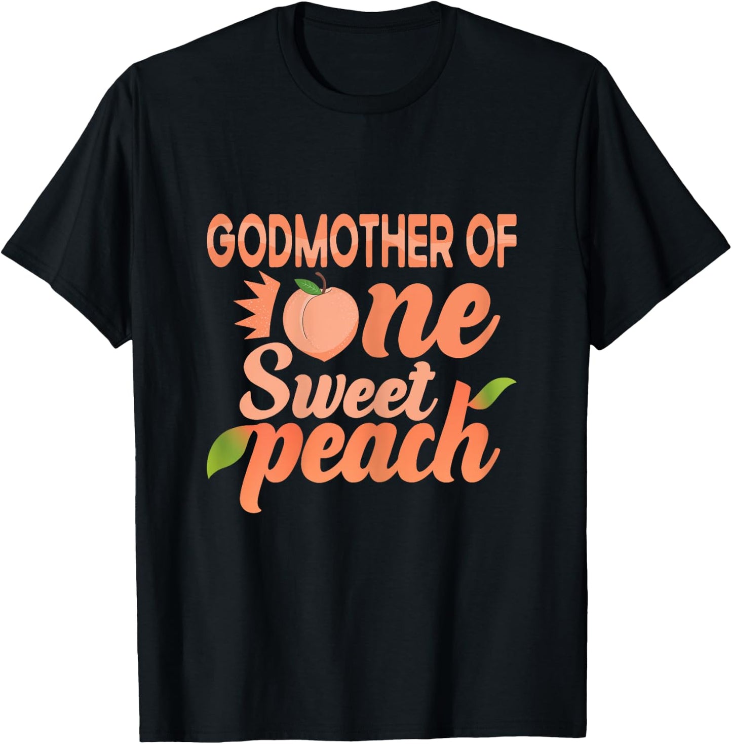 Godmother First Birthday One Sweet Peach Bday Matching T-Shirt - T-Shirt | Black