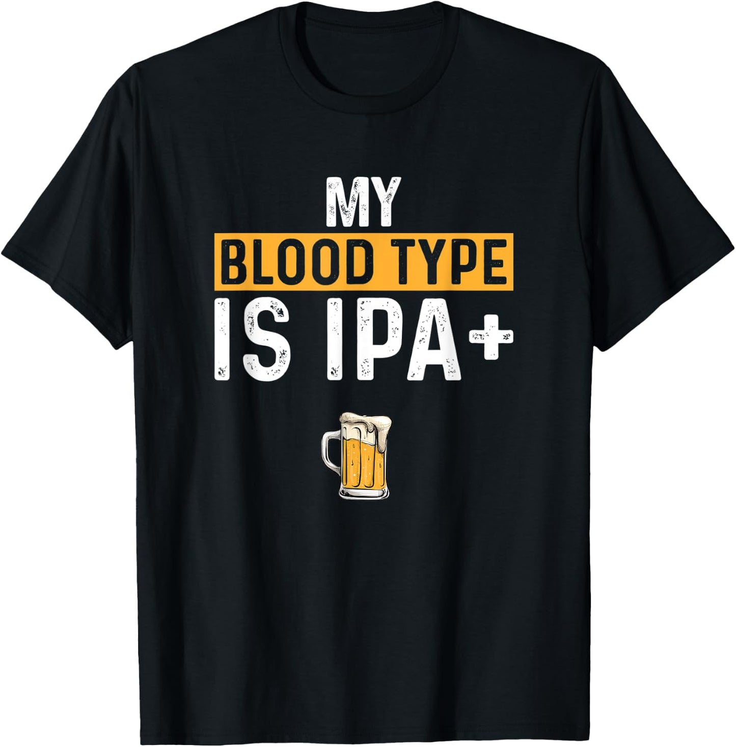 My Blood Type Is IPA positive, Funny Craft Beer T-Shirt - T-Shirt | Black