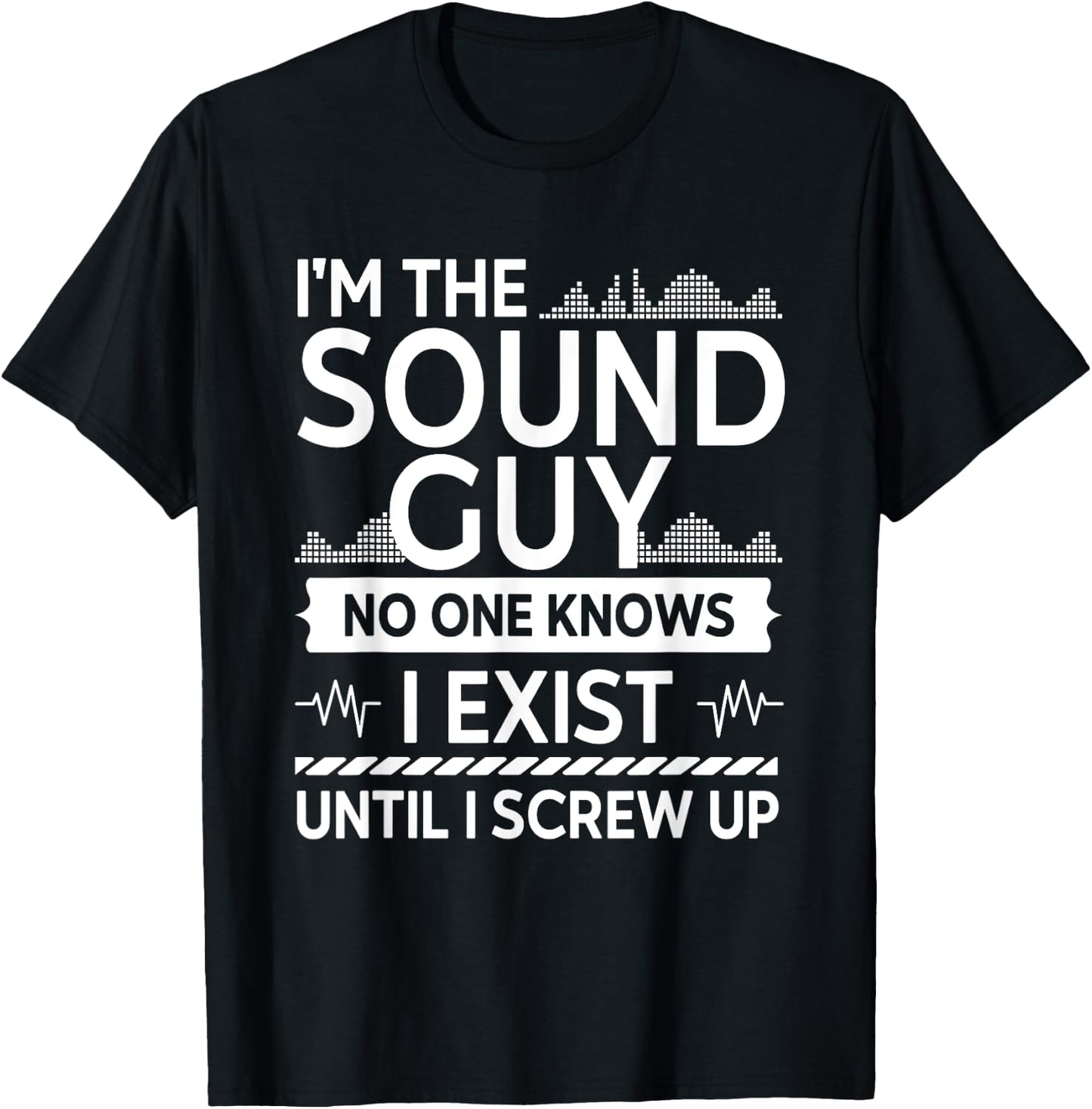 Funny I'm The Sound Guy Audio Engineer T-Shirt - T-Shirt | Black