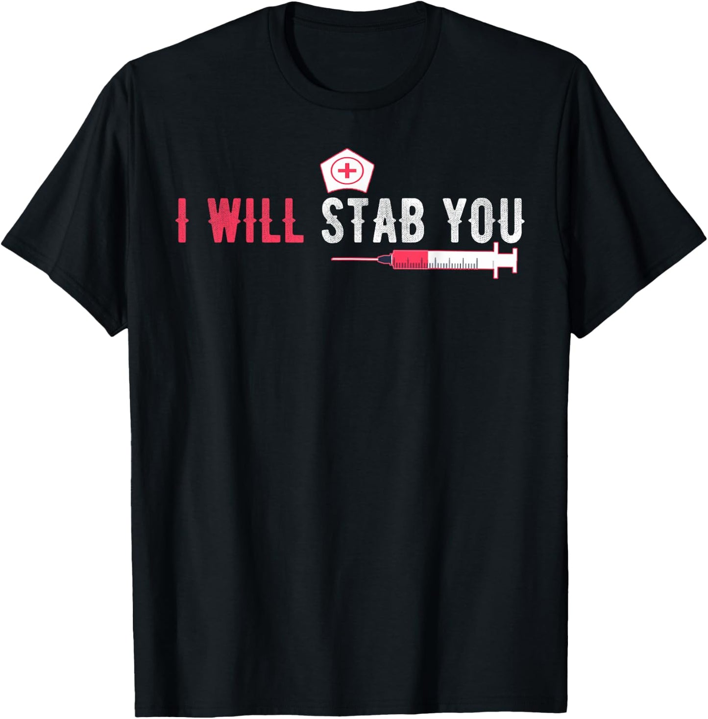 I Will Stab You Nurse Vintage Funny Nurse T-Shirt - T-Shirt | Black