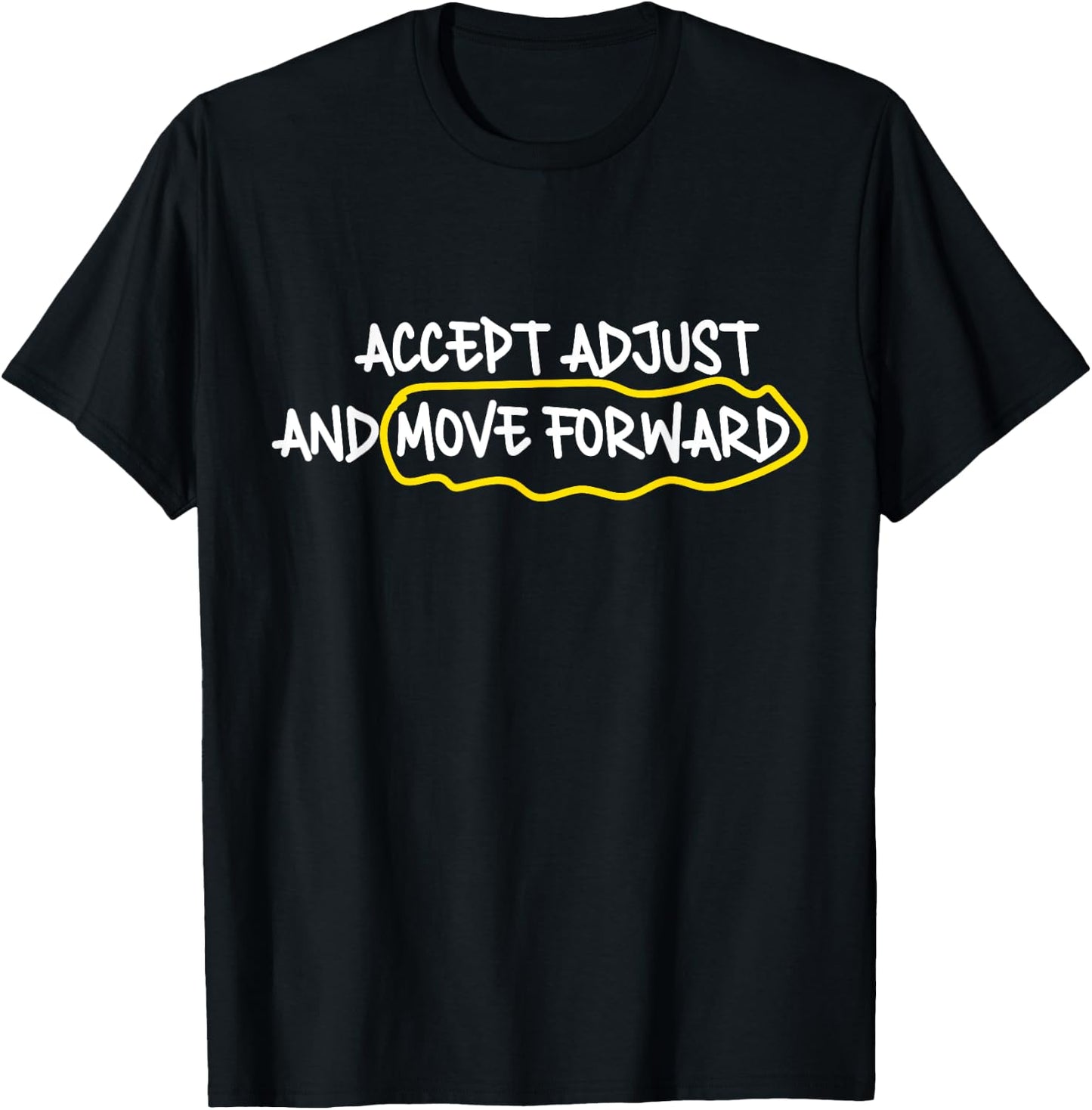 Accept Adjust And Move Forward T-Shirt - T-Shirt | Black