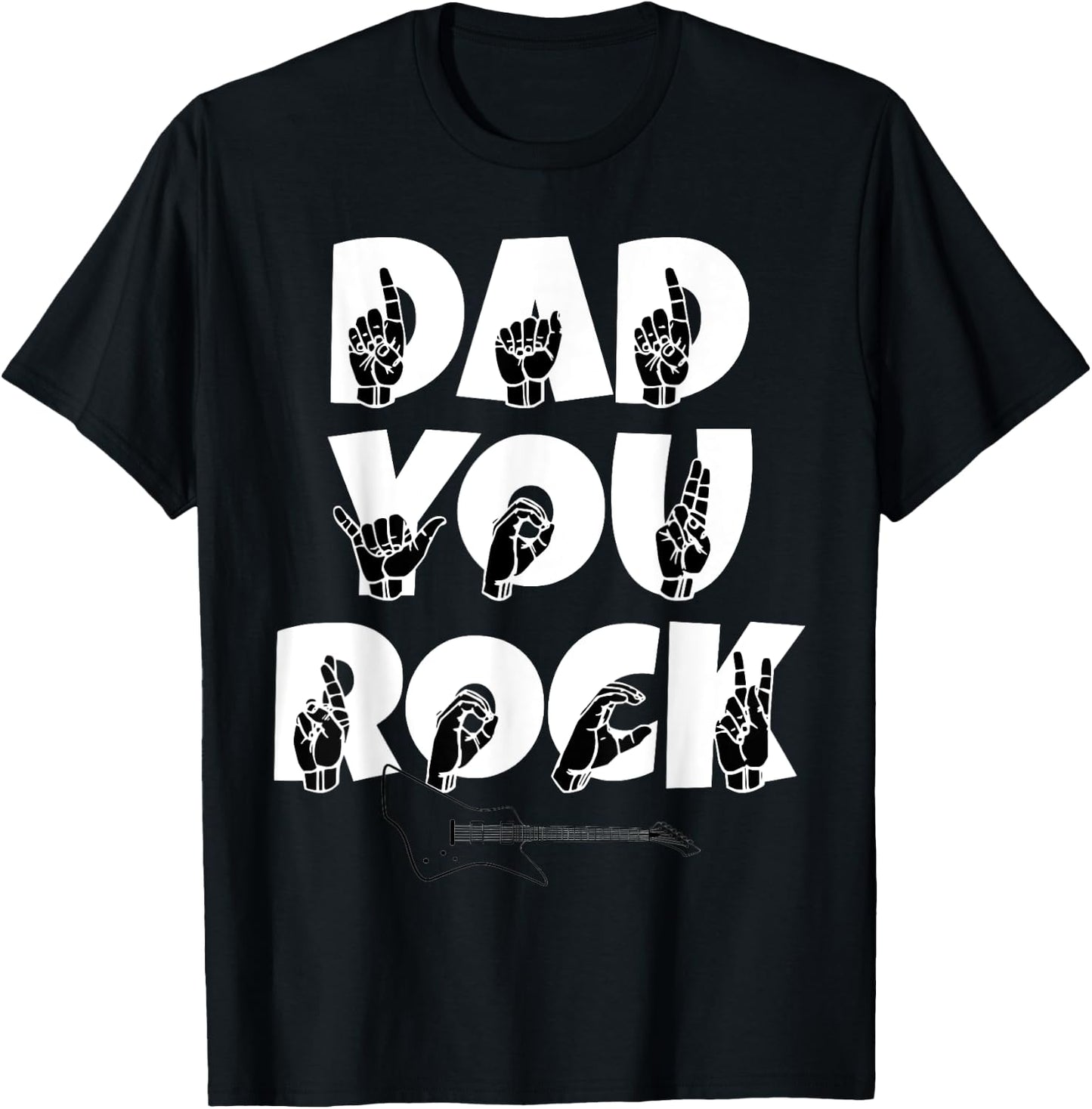 ASL American Sign Language Dad You Rock Guitar T-Shirt - T-Shirt | Black