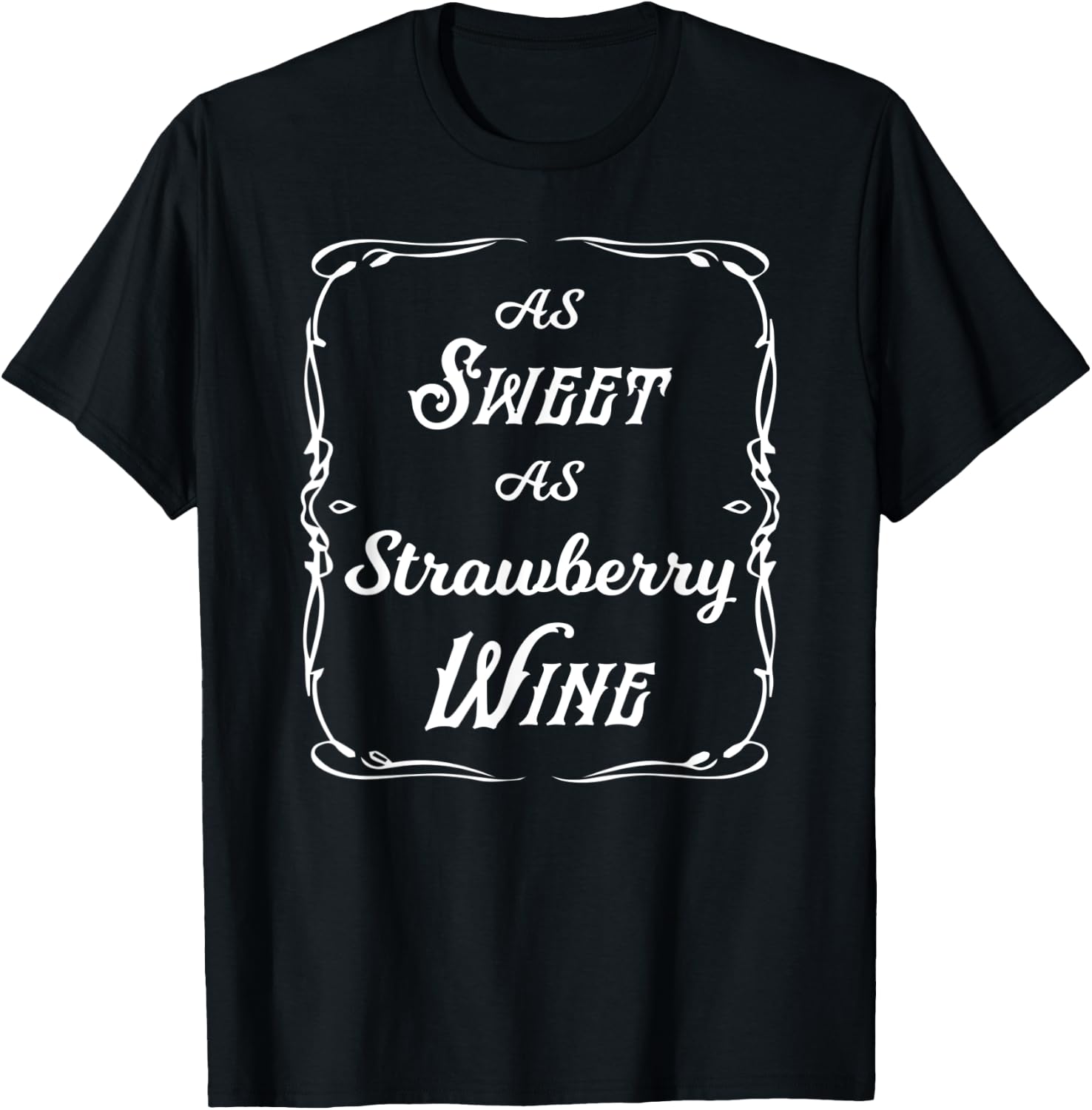 As Sweet As Strawberry Wine T-Shirt - T-Shirt | Black