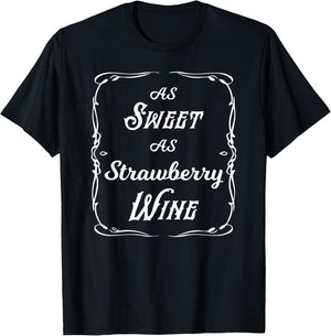 As Sweet As Strawberry Wine T-Shirt - T-Shirt | Black