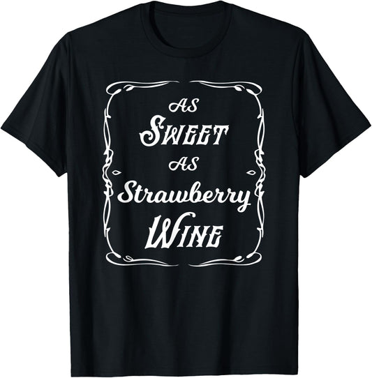 As Sweet As Strawberry Wine T-Shirt - T-Shirt | Black